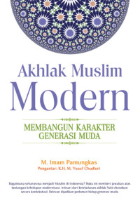 AKHLAK MUSLIM MODERN : MEMBANGUN KARAKTER GENERASI MUDA