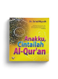 ANAKKU, CINTAILAH AL-QURAN