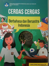 CERDAS CERGAS BERBAHASA DAN BERSASTRA INDONESIA UNTUK SMA/SMK/MA KELAS XII