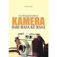 ENSIKLOPEDIA MINI : KAMERA DARI MASA KE MASA