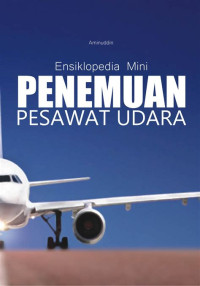 ENSIKLOPEDIA MINI : PENEMUAN PESAWAT UDARA