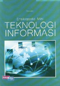 ENSIKLOPEDIA MINI  TEKNOLOGI INFORMASI