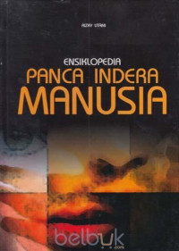 ENSIKLOPEDIA : PANCA INDERA MANUSIA