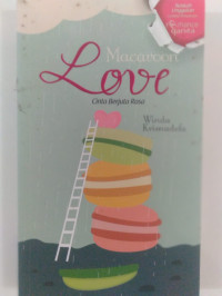 MACAROON LOVE : CINTA BERJUTA RASA