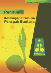 PANDUAN KECAKAPAN PRAMUKA PENEGAK BANTARA
