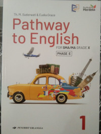 PATHWAY TO ENGLISH FOR SMA/MA GRADE X PHASE E