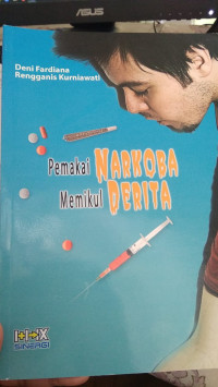 PEMAKAI NARKOBA PEMIKUL DERITA