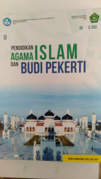 PENDIDIKAN AGAMA ISLAM DAN BUDI PEKERTI UNTUK SMA/SMK/MA KELAS XII