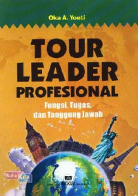 TOUR LEADER PROFESIONAL FUNGSI, TUGAS, DAN TANGGUNG JAWAB